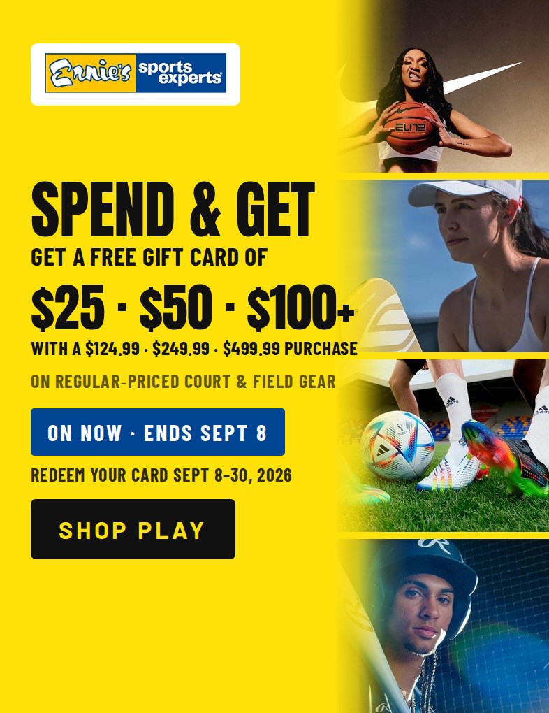 Spend & Get on regular-priced court and field gear at Ernie's - free gift card of $25, $50 or $100+ - ends Sept 8 - mobile hero