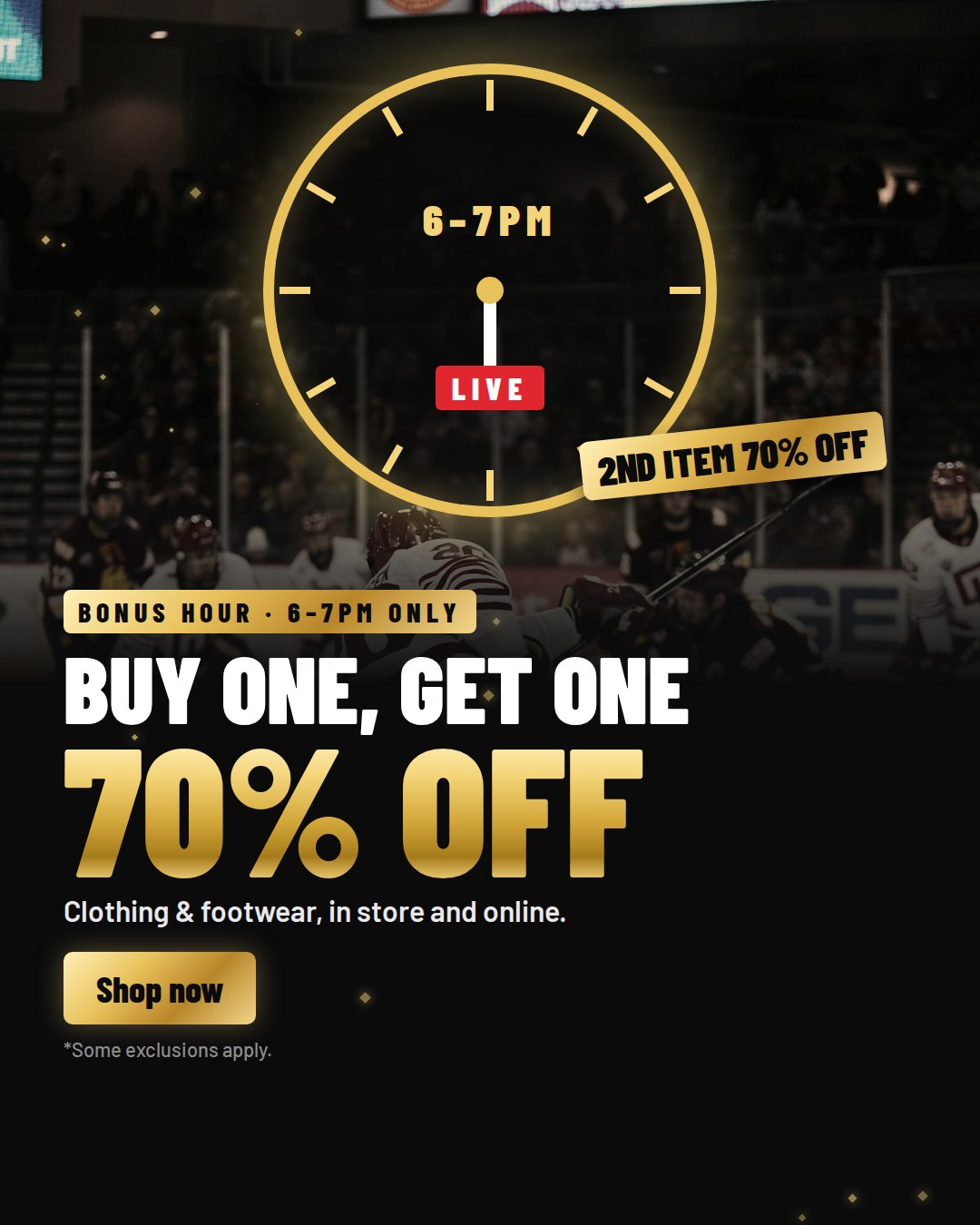 Bonus hour 6 to 7pm: buy one, get one 70% off clothing and footwear