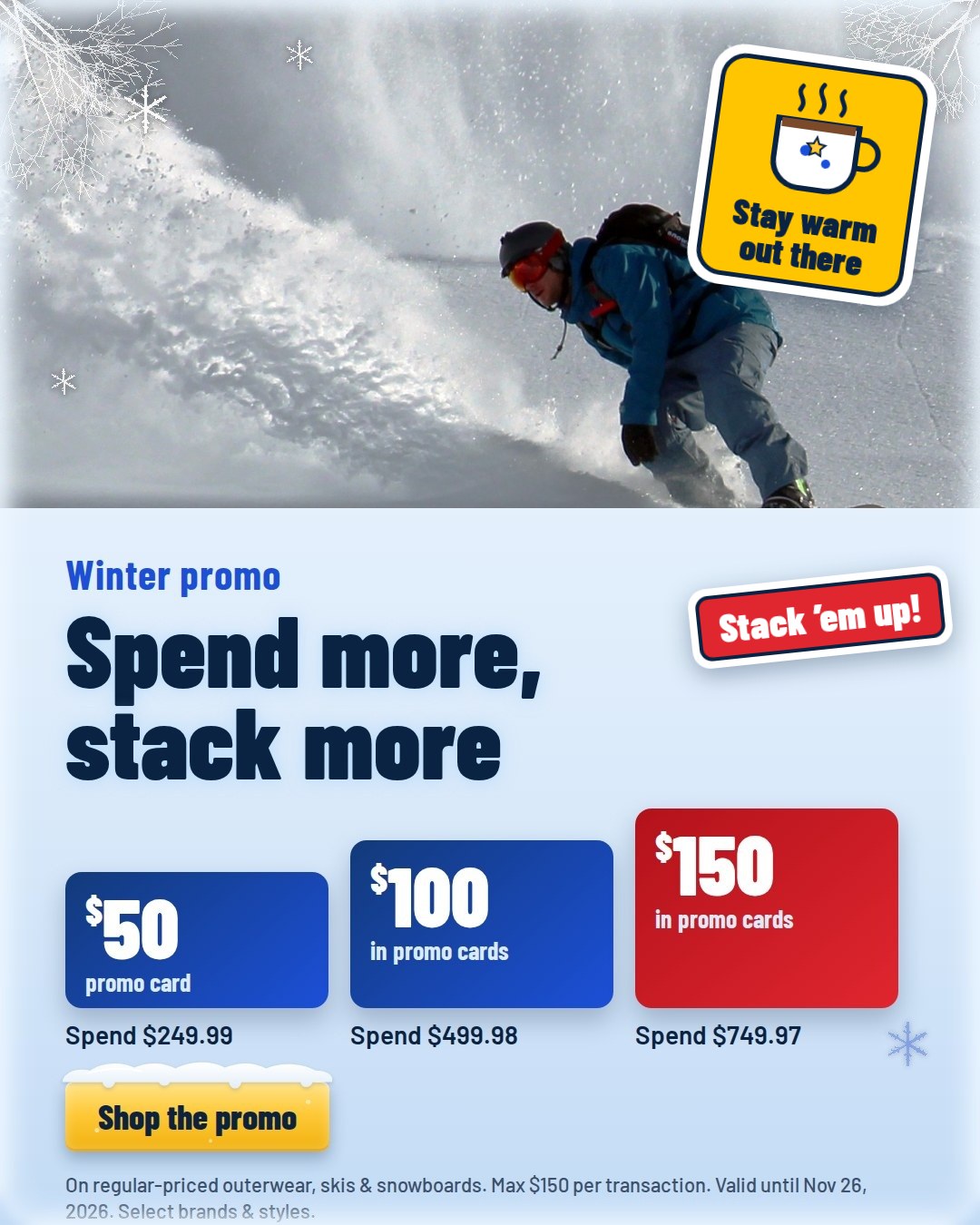 Spend more, stack more. Stay warm out there